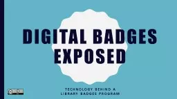 Digital badges exposed technology behind a