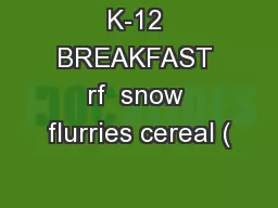 K-12 BREAKFAST rf  snow flurries cereal (