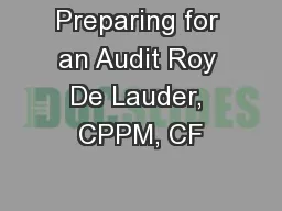Preparing for an Audit Roy De Lauder, CPPM, CF