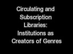 Circulating and Subscription Libraries: Institutions as Creators of Genres