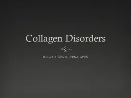 Collagen Disorders Michael H. Wilhelm, CRNA, APRN
