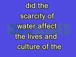 Review  How did the scarcity of water affect the lives and   culture of the