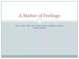 Or: the art of creating persuasive emotions