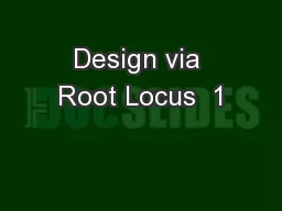 Design via Root Locus  1
