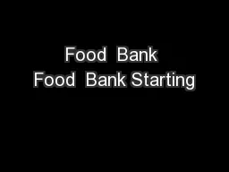 Food  Bank Food  Bank Starting