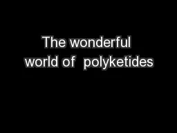 The wonderful world of  polyketides