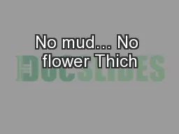 No mud… No flower Thich
