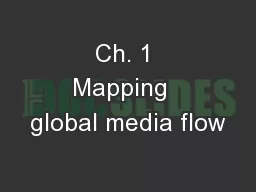 Ch. 1 Mapping  global media flow