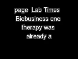 page  Lab Times  Biobusiness ene therapy was already a