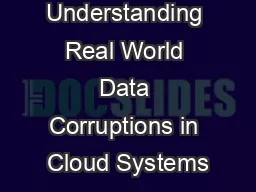 Understanding Real World Data Corruptions in Cloud Systems
