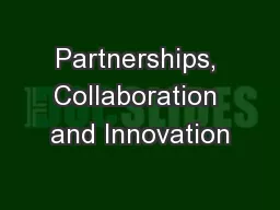 Partnerships, Collaboration and Innovation
