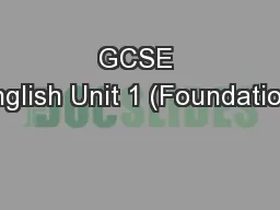 GCSE English Unit 1 (Foundation)