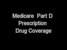 Medicare  Part D Prescription Drug Coverage