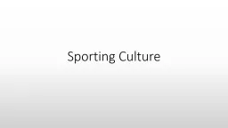 Sporting Culture Sport has the power to change the world. It has the power to inspire.