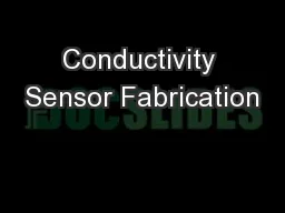 Conductivity Sensor Fabrication