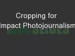 Cropping for Impact Photojournalism