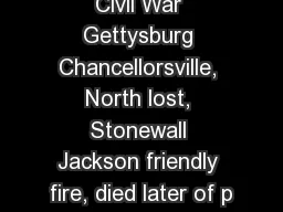 Civil War Gettysburg Chancellorsville, North lost, Stonewall Jackson friendly fire, died