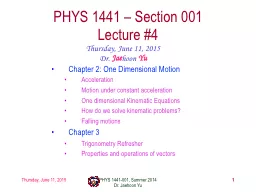 Thursday, June 11, 2015 PHYS 1441-001, Summer 2014             Dr. Jaehoon