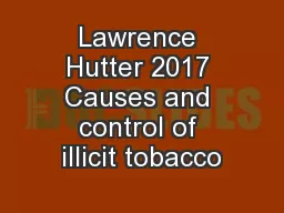 Lawrence Hutter 2017 Causes and control of illicit tobacco