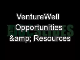 VentureWell  Opportunities & Resources