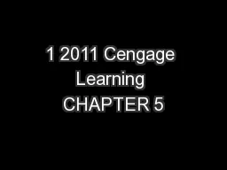 1 2011 Cengage Learning CHAPTER 5