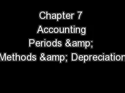 Chapter 7 Accounting Periods & Methods & Depreciation