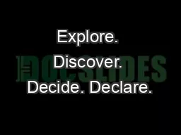 Explore. Discover. Decide. Declare.