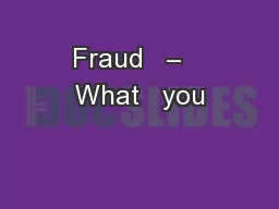 Fraud   –   What   you