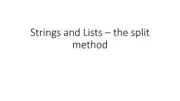 Strings and Lists – the split method