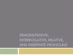 Demonstrative, interrogative, relative, and indefinite pronouns
