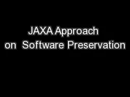 JAXA Approach on  Software Preservation