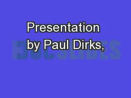 Presentation by Paul Dirks,