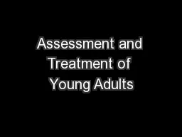 Assessment and Treatment of Young Adults
