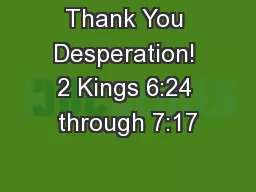 Thank You Desperation! 2 Kings 6:24 through 7:17