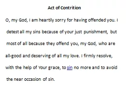 Act of Contrition O, my God, I am heartily sorry for having offended you. I