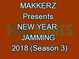 THE MAKKERZ Presents NEW YEAR  JAMMING 2018 (Season 3)
