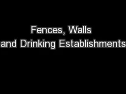 Fences, Walls and Drinking Establishments