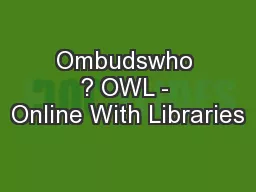 Ombudswho ? OWL - Online With Libraries