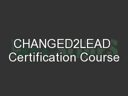 CHANGED2LEAD Certification Course