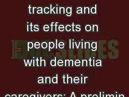 Electronic tracking and its effects on people living with dementia and their caregivers: A prelimin