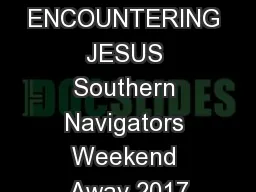 ENCOUNTERING JESUS Southern Navigators Weekend Away 2017