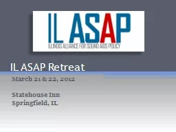 IL ASAP Retreat March 21 & 22, 2012