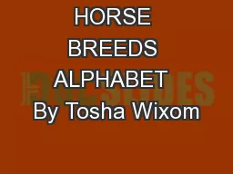 HORSE BREEDS ALPHABET  By Tosha Wixom
