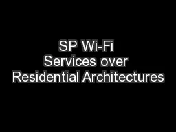 SP Wi-Fi Services over Residential Architectures
