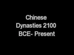 Chinese Dynasties 2100 BCE- Present