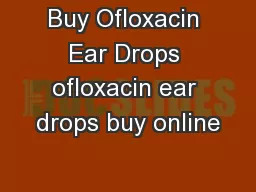 Buy Ofloxacin Ear Drops ofloxacin ear drops buy online