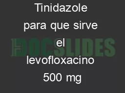 Ofloxacin Tinidazole para que sirve el levofloxacino 500 mg