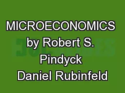 MICROECONOMICS by Robert S. Pindyck Daniel Rubinfeld