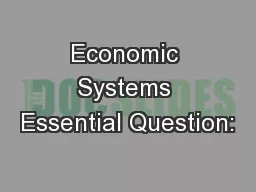 Economic Systems Essential Question: