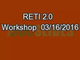 RETI 2.0  Workshop  03/16/2016